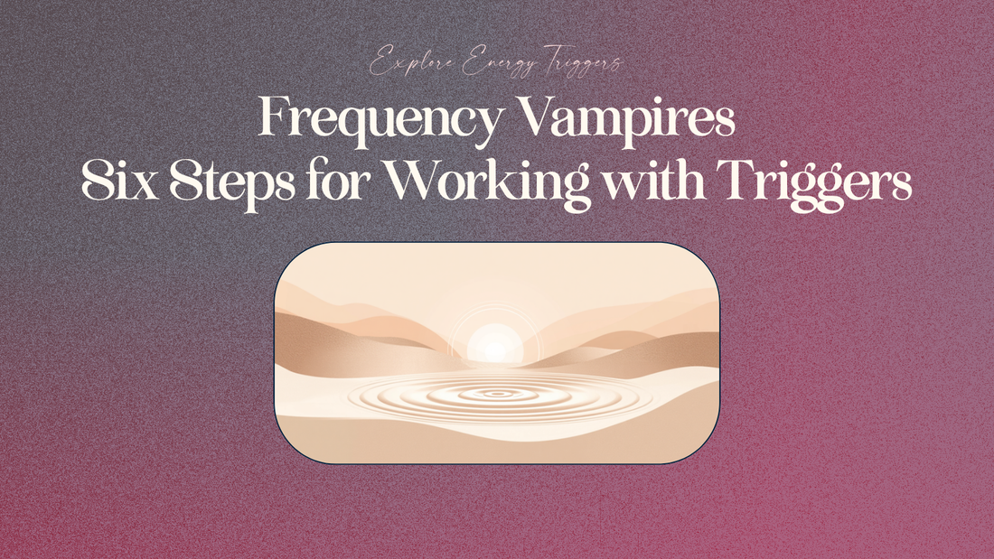 Frequency Vampires: six steps for working with triggers as energy — Quanta Perspectives 2026 workshop recap
